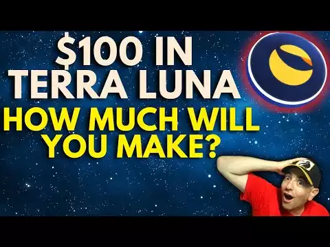 IF YOU PUT $100 INTO TERRA LUNA CLASSIC TODAY ,HOW MUCH PROFIT COULD IT MAKE? TERRA LUNA MILLIONAIRE