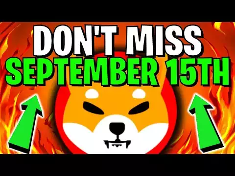 MILLIONAIRES WILL BE MADE!! YOU SHOULD BUY SHIBA INU BEFORE SEPTEMBER 15TH - EXPLAINED