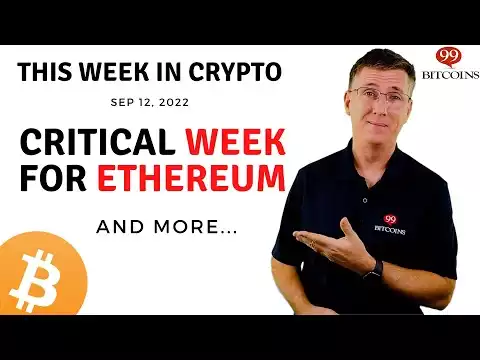 � Critical Week for Ethereum | This Week in Crypto � Sep 12, 2022