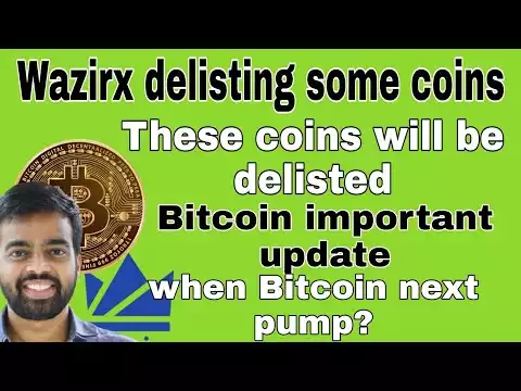 Wazirx will delist these coins | bitcoin important update| when next pump ? | Delist coins names