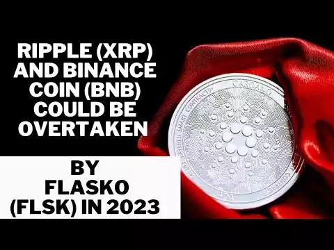 RIPPLE (XRP) AND BINANCE COIN (BNB) COULD BE OVERTAKEN BY FLASKO (FLSK) IN 2023