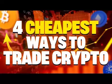 4 Cheapest Ways to Trade Crypto | Bitcoin, Ethereum, Binance, USDT