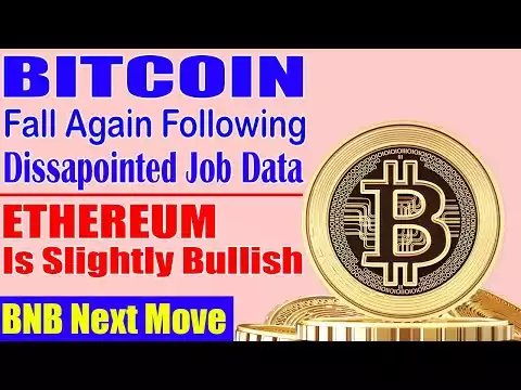 Bitcoin Fall Again Following Dissapointed Job Data | Ethereum Is Slightly Bullish | BNB Next Move