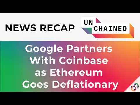 Crypto News Recap - Google Partners With Coinbase as Ethereum Goes Deflationary - October 7-14, 2022