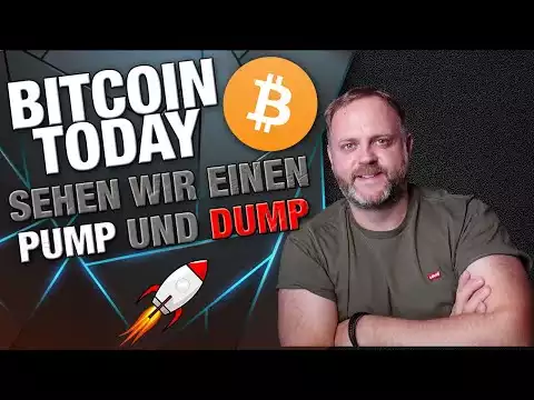 Bitcoin Today folgt ein Pump und Dump im Crypto Markt?!