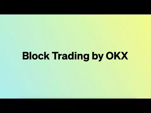 Introducing Crypto Block Trading By OKX | Trade Bitcoin, Ethereum & Other Cryptocurrencies