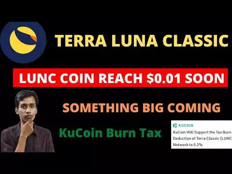 Terra Luna Classic Today Latest News | LUNC Coin Reach $0.01 Soon | KuCoin Support Tax Burn