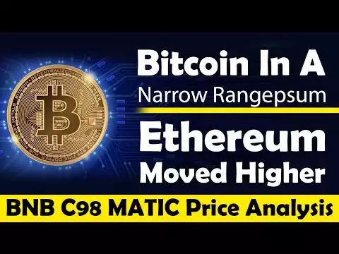 Bitcoin In A Narrow Range | Ethereum Moved Higher | BNB C98 MATIC Price Analysis
