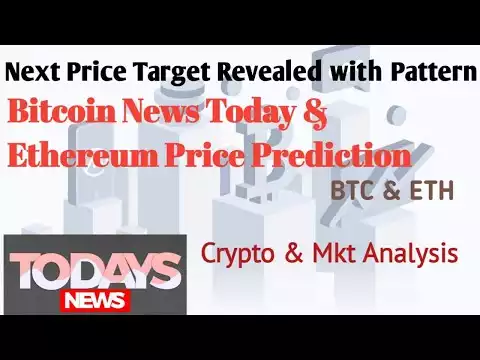 Bitcoin News Today: Next Price Target with  pattern, Ethereum price prediction, crypto mkt analysis