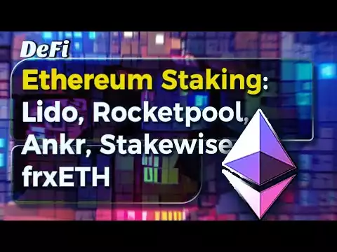 Ethereum Liquid Staking : Lido, Rocketpool, frxETH, Ankr, Stakewise, Binance, Kraken, Coinbase