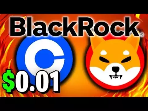 BREAKING: COINBASE AND BLACKROCK ARE SENDING SHIB TO $0.10 - EXPLAINED - SHIBA INU COIN NEWS TODAY