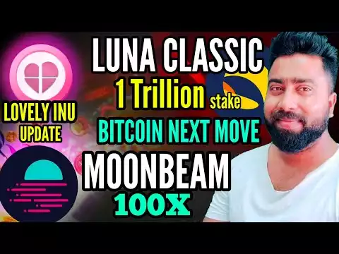 LUNC COIN 1 Trillion Stake || LOVELY INU UPDATE || MOONBEAM COIN || BITCOIN NEXT MOVE || CRYPTO NEWS