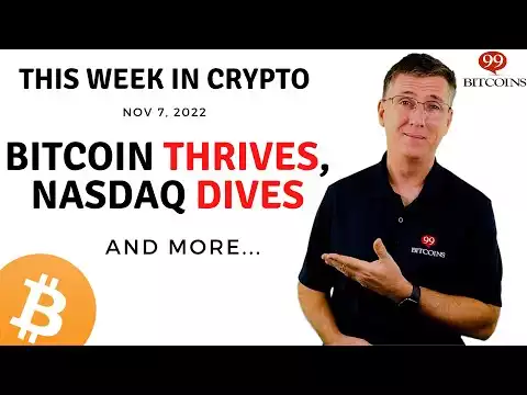 �Bitcoin Thrives, NASDAQ Dives | This Week in Crypto � Nov 7, 2022
