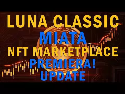 Terra Luna Classic (LUNC) update - premiera Terra Classic MIATA NFT Marketplace!
