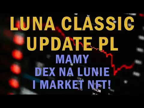 Luna Classic Update PL - Mamy DEX i market NFT na blockchainie Terra Luna Classic! Piece do palenia?