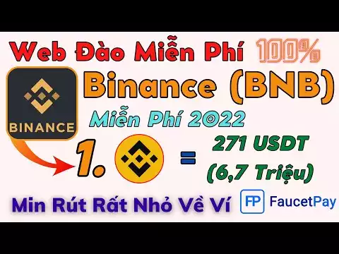 Web Đào Binance Coin (BNB) Mi�n Phí 2022 | Min Rút Cực Nhỏ Về Ví Faucetpay | 1BNB = 271USDT (6.7tr)