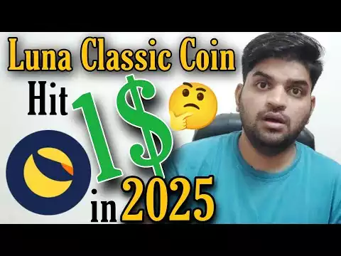 Luna Classic Coin Hit 1$ in 2025 ?