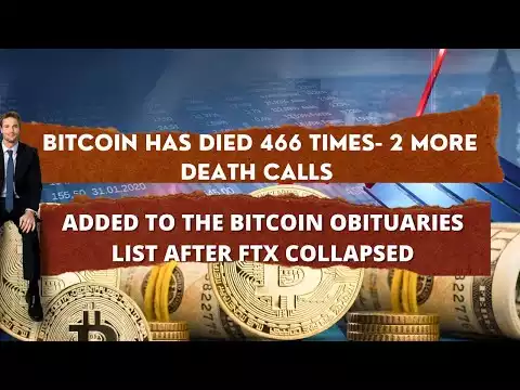 BITCOIN HAS DIED 466 TIMES - 2 MORE DEATH CALLS ADDED TO THE OBITUARIES LIST AFTER FTX COLLAPSED