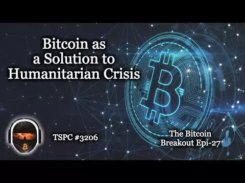 Bitcoin as a Solution to Humanitarian Crisis - Epi-3206