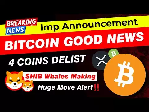 Bitcoin Good News | SHIB Holders Alert!! | 4 Big Coins Delist Announcement | Crypto News Today