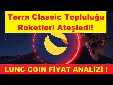Terra Classic Topluluğu Roketleri Ateşledi! LUNC Coin Fiyat Analizi!