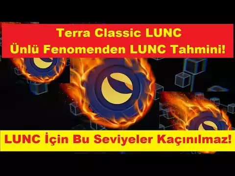 Terra Classic LUNC �nlü Fenomenden Heyecanlandıran LUNC Tahmini! LUNC İçin Bu Seviyeler Kaçınılmaz!
