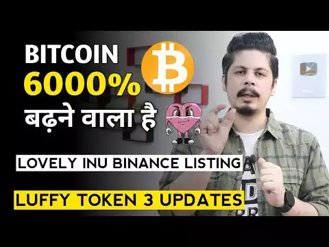 Bitcoin 6000% Rally Coming | Lovely Inu Binance Listing | Paypal | Luffy Token 3 Updates | 561K ETH