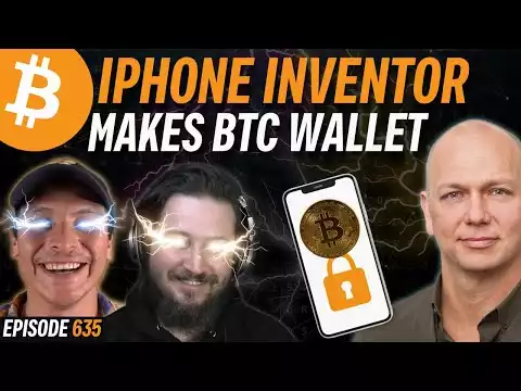 Inventor of iPhone Creates a Bitcoin Hardware Wallet | EP 635