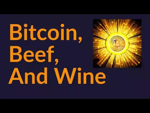 Bitcoin, Beef, Wine, and Self-Sovereignty