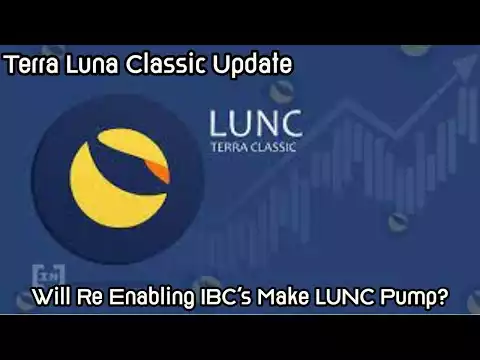 Terra Luna Classic | Will Re Enabling IBC's Make #LUNC Pump?