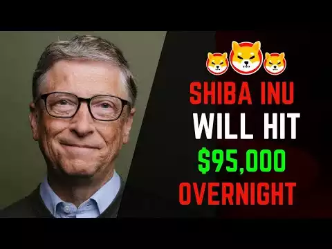 � Bill Gates: Shiba Inu Big Price Update - $95000 OVERNIGHT! � SHIBA INU COIN NEWS TODAY
