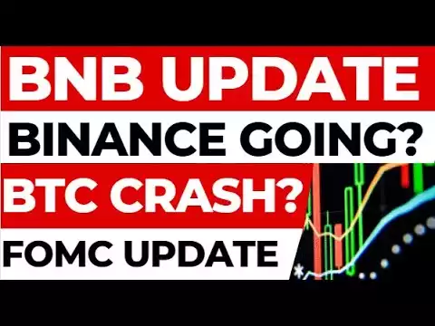 BNB COIN UPDATE - BINANCE EXCHANGE NEWS - FOMC MEETING UPDATE - CRYPTO NEWS