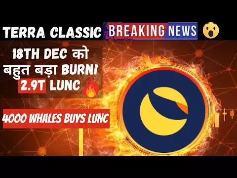 Terra Classic (LUNC) अब $0.0001🚀 || 18th Dec को बहुत ✅बड़ा दिन 2.5T Lunc Burn🔥| Lunc News Today