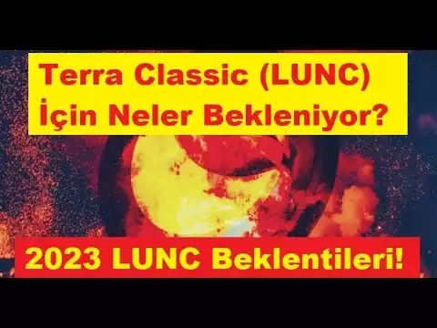 Terra Classic (LUNC)  İçin Neler Bekleniyor? 2023 LUNC Beklentileri!