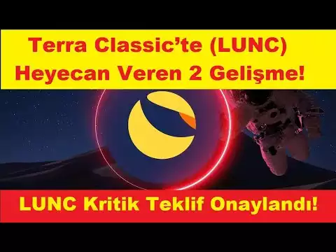 Terra Classic�te (LUNC) Heyecan Veren 2 Geli�me! LUNC  İçin Kritik Teklif Onaylandı!