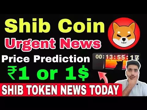 EMERGENCY NEWS � SHIB COIN URGENT UPDATE || SHIBA INU COIN || SHIB TOKEN PRICE PREDICTION