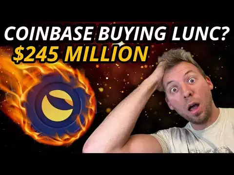 TERRA CLASSIC - COINBASE BUYING LUNC??? $245 MILLION!!!