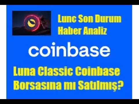 Terra Classic Luna Lunc Coin Coinbase YakÄ±m Son Durum Haber