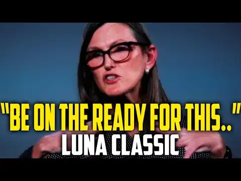 Be on the ready for this... - What's Next for LUNA CLASSIC in 2024? Cathie Wood's Insights 