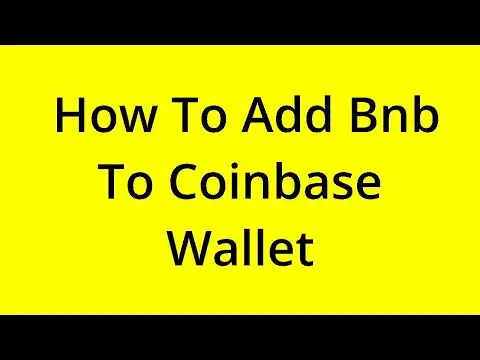 [SOLVED] HOW TO ADD BNB TO COINBASE WALLET?