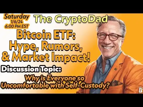 The CryptoDad  Bitcoin ETF: Hype, Rumors, and Market Impact! LIVE Q&A 
