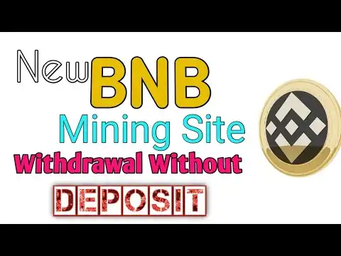 New Free BNB Mining Site || Withdrawal Without Investment  || Minimal Amount: 0.0000001BNB
