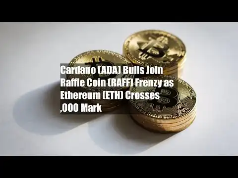 Cardano (ADA) Bulls Join Raffle Coin (RAFF) Frenzy as Ethereum (ETH)