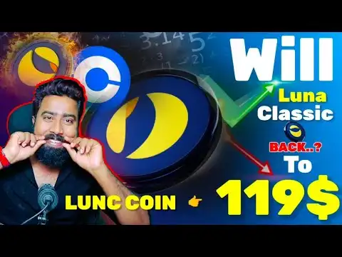 Breaking Update  Will LUNA CLASSIC is BACK 119$ || LUNC COIN PRICE PREDICTION || CRYPTO NEWS...