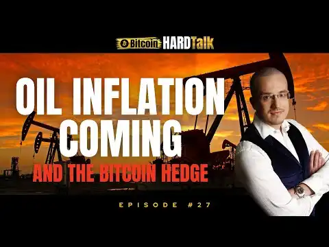 Oil Inflation Coming & The Bitcoin Hedge | #BitcoinHardTalk Ep. 27