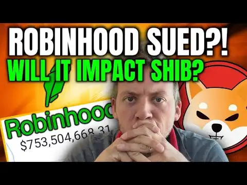 SHIBA INU - ROBINHOOD GETTING SUED?!! WILL THIS IMPACT SHIB?