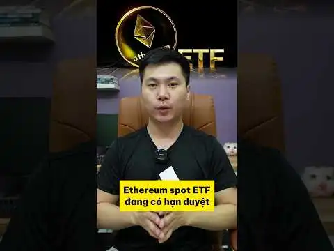 Ethereum Spot ETF ang gp kh? khn #viral #dautu #Coin #tradecoin #BTC #ETH #ETF