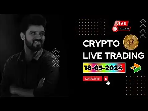 Crypto Live trading || 18-MAY-A || @BullishBrain2911 || #bitcoin #ethereum  #cryptotrading