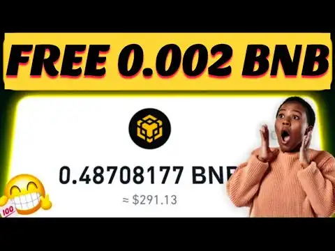 COLLECT FREE 0.002 BNB  NO DEPOSIT | CLAIM FREE BINANCE COIN