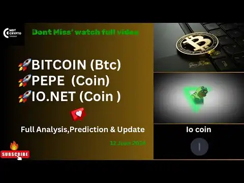Bitcoin(BTC) / Pepe Coin & Io coin ? 12 June ? Update,Analysis & predictions !!!